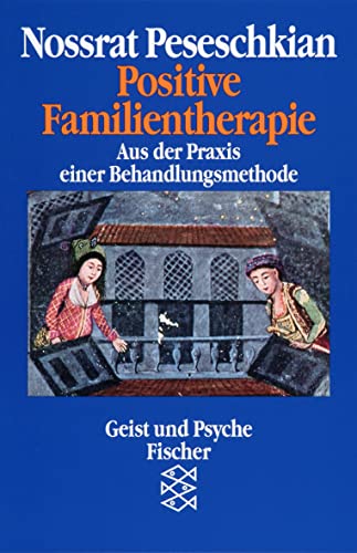 Positive Familientherapie: Aus der Praxis einer Behandlungsmethode