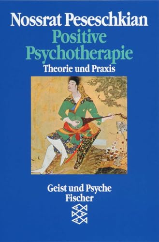 Positive Psychotherapie: Theorie und Praxis einer neuen Methode von FISCHERVERLAGE