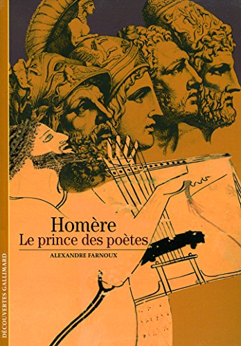 Decouverte Gallimard: Homere, Le prince des poetes