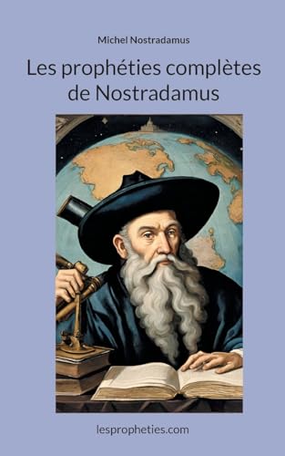 Les prophéties complètes de Nostradamus von lespropheties.com