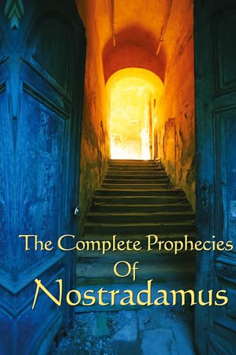 The Complete Prophecies of Nostradamus The Complete Prophecies of Nostradamus von A & D Publishing