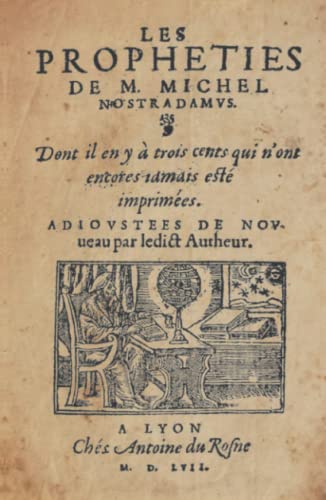 Les prophéties: Fac-similé de l’édition originelle de 1557 (Les prophéties de Nostradamus) von Independently published