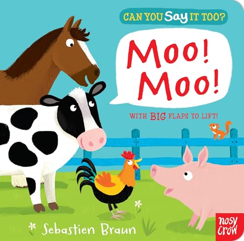 Can You Say It Too? Moo Moo: With BIG Flaps to Lift! von Nosy Crow Ltd