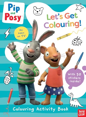 Pip and Posy: Let's Get Colouring! (Pip and Posy TV Tie-In) von Nosy Crow