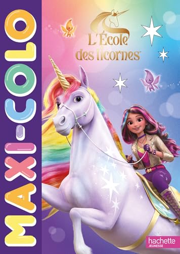 L'école des licornes - Maxi-colo: Maxi-colo L'école des licornes - Maxi-colo: Maxi-colo von HACHETTE JEUN.