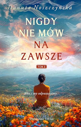 Nigdy nie mów na zawsze Tom 2 von Prószyński Media