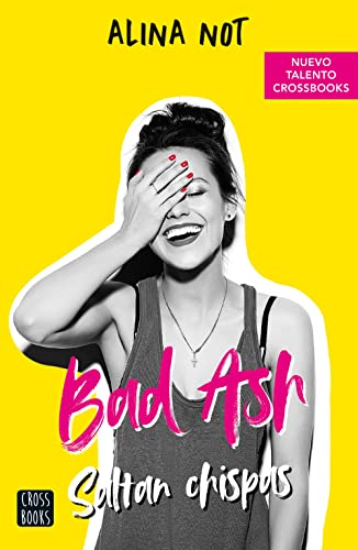 Bad Ash 1. Saltan chispas (Ficción, Band 1) von Crossbooks