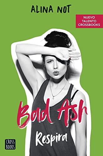 Bad Ash 3. Respira (Ficción, Band 3) von Crossbooks