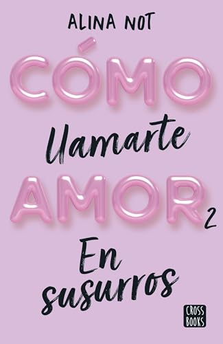 Cómo llamarte amor 2. En susurros (Ficción, Band 2)