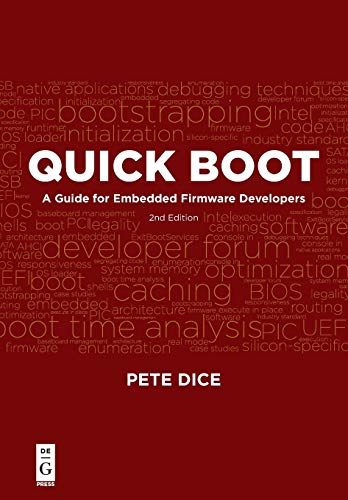 Quick Boot: A Guide for Embedded Firmware Developers, Second Edition: A Guide for Embedded Firmware Developers, 2nd edition von Deg Press