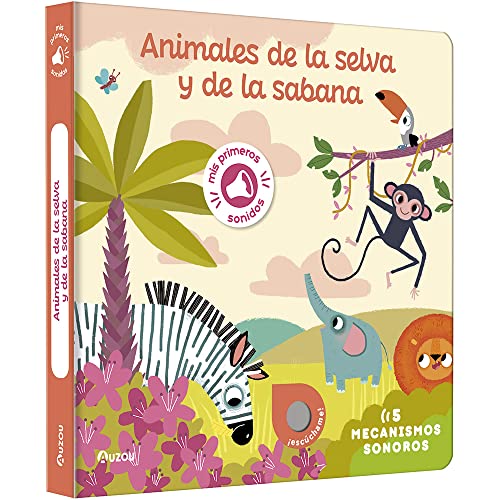 Mis primeros sonidos. Animales de la selva y de la sabana (Mis primeras imágenes para escuchar) von Auzou