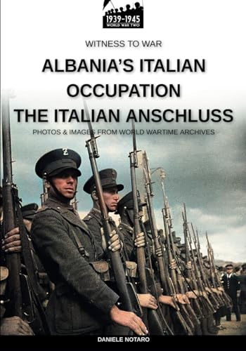 Albania’s Italian occupation: The Italian Anschluss