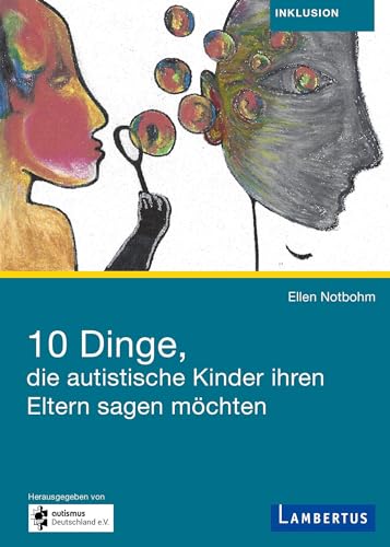 10 Dinge, die autistische Kinder ihren Eltern sagen möchten von Lambertus-Verlag