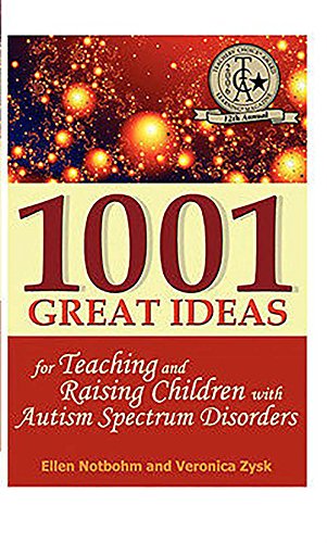 1001 Great Ideas for Teaching And Raising Children With Autism Spectrum Disorders