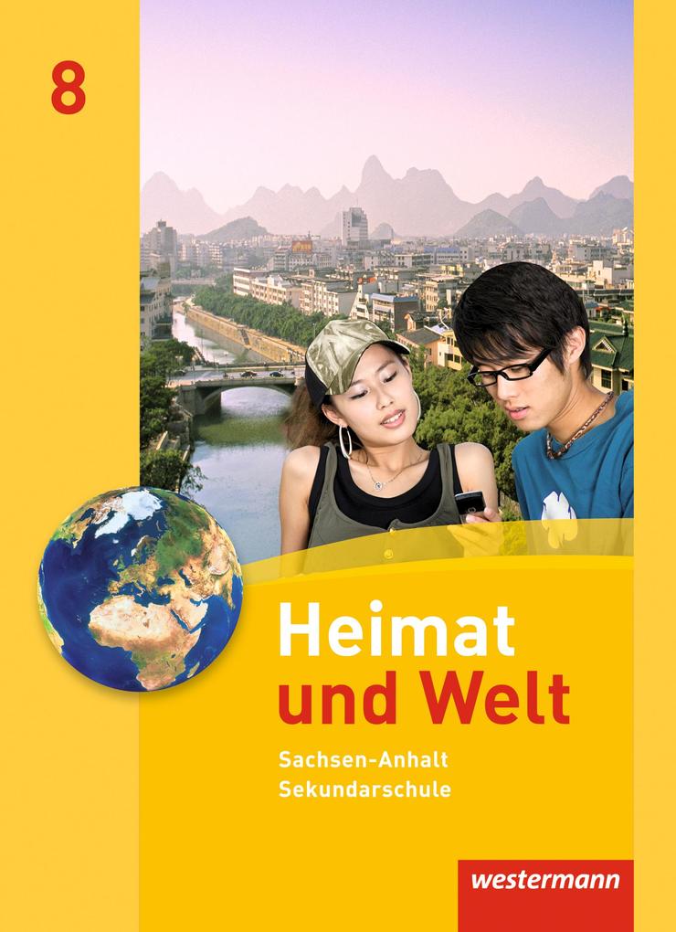 Heimat und Welt 8. Schülerband. Sekundarschulen. Sachsen-Anhalt von Westermann Schulbuch