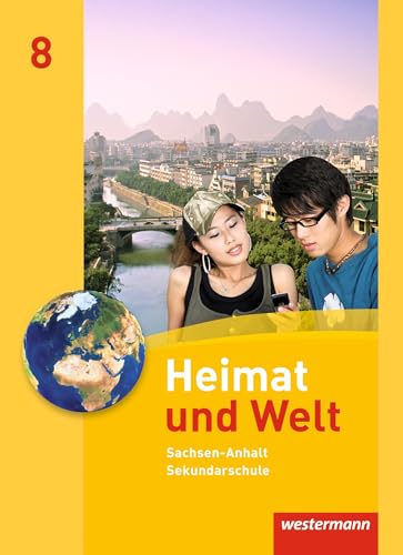 Heimat und Welt - Ausgabe 2010 für die Sekundarschulen in Sachsen-Anhalt: Schülerband 8 von Westermann