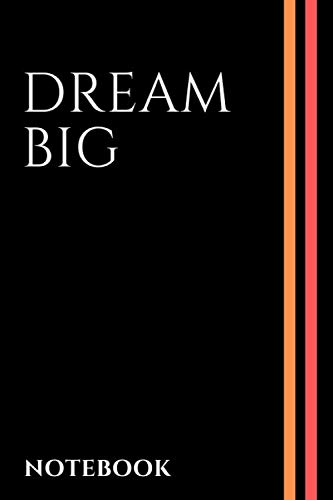 Black Notebook Dream Big: Lined Journal, Notebook Gift, 110 Pages, Soft Cover, 6x9 Inches, Matte Finish