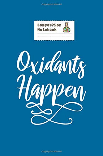 Notebook: chemistry oxidants happens - 50 sheets, 100 pages - 6 x 9 inches