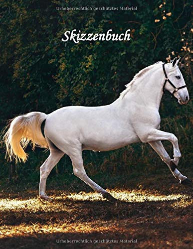 Skizzenbuch: Mein Wunderschöne Weißes Pferd : Blanco Zeichenbuch für Kinder ab 8 Jahren mit 108 Seiten und Softcover zum Zeichnen und Skizzieren von Independently published