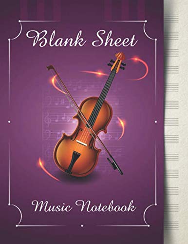Blank Sheet Music Notebook: Music Manuscript Paper | Elegant Violin Design
