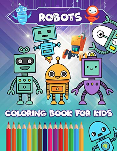 Robots Coloring Book for Kids: Ages 2-8 von Independently Published