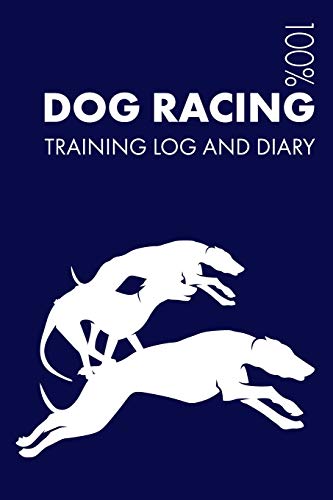 Dog Racing Training Log and Diary: Training Journal For Dog Racing - Notebook Dog Racing Training Log and Diary: Training Journal For Dog Racing - Notebook von Independently published