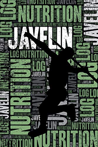 Javelin Nutrition Log and Diary: Javelin Nutrition and Diet Training Log and Journal for Athlete and Coach - Javelin Notebook Tracker Javelin Nutrition Log and Diary: Javelin Nutrition and Diet Training Log and Journal for Athlete and Coach - Javelin Notebook Tracker