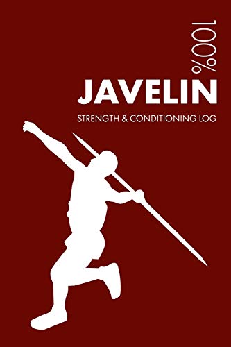 Javelin Strength and Conditioning Log: Daily Javelin Training Workout Journal and Fitness Diary For Javelin Thrower and Coach - Notebook
