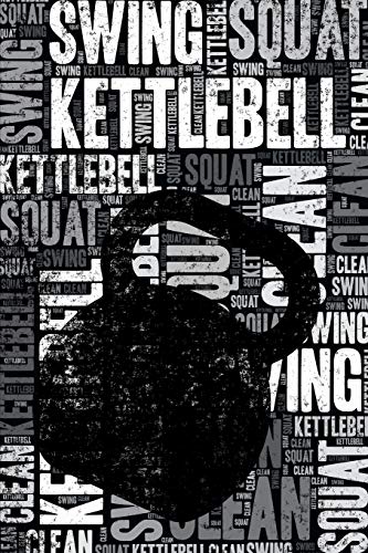 Kettlebell Journal: Cool Blank Lined Kettlebell Lovers Notebook For Practitioner and Instructor Kettlebell Journal: Cool Blank Lined Kettlebell Lovers Notebook For Practitioner and Instructor