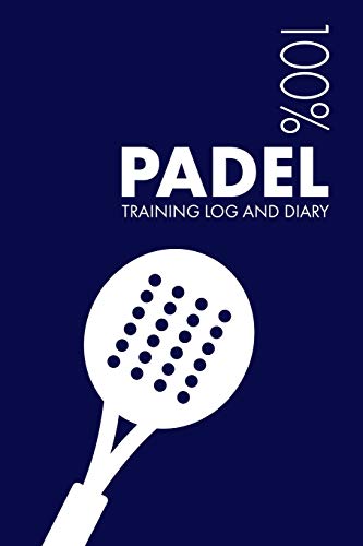 Padel Training Log and Diary: Training Journal For Padel - Notebook