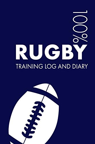 Rugby Training Log and Diary: Training Journal For Rugby - Notebook von CreateSpace Independent Publishing Platform