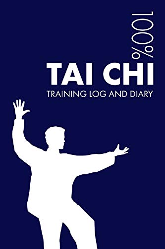 Tai Chi Training Log and Diary: Training Journal For Tai Chi - Notebook
