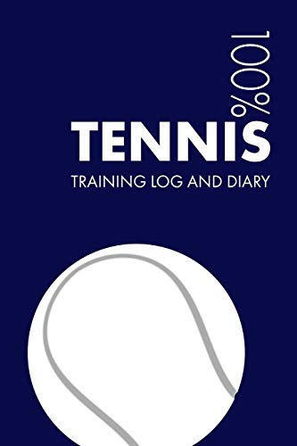 Tennis Training Log and Diary: Training Journal For Tennis - Notebook