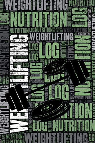 Weightlifting Nutrition Log and Diary: Weightlifting Nutrition and Diet Training Log and Journal for Weightlifter and Coach - Weightlifting Notebook Tracker von Independently published