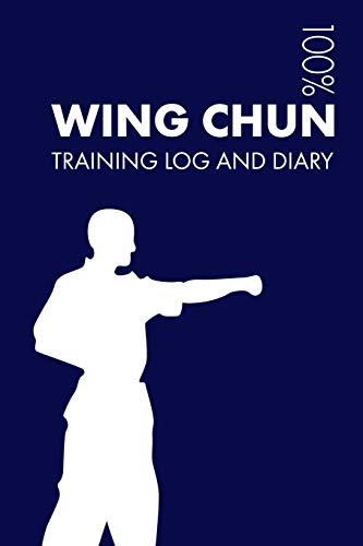 Wing Chun Training Log and Diary: Training Journal For Wing Chun - Notebook Wing Chun Training Log and Diary: Training Journal For Wing Chun - Notebook von CreateSpace Independent Publishing Platform