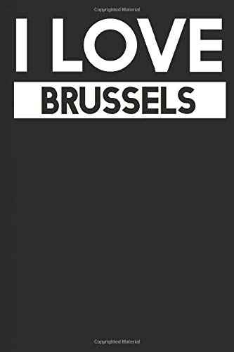 I Love Brussels: A Notebook von Independently published