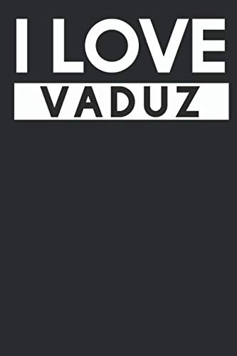 I Love Vaduz: A Notebook
