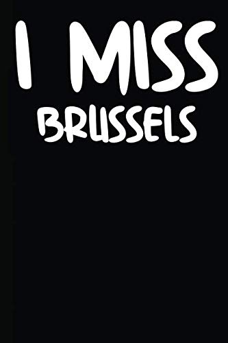 I Miss Brussels: A Notebook von Independently published