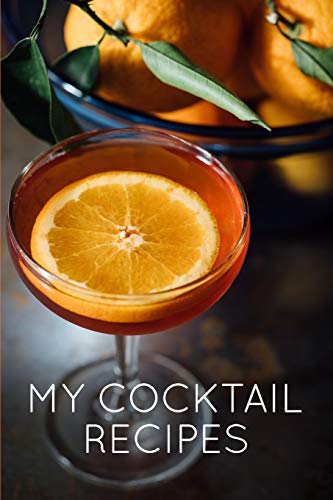 My Cocktail Recipes Journal: Citrus Theme