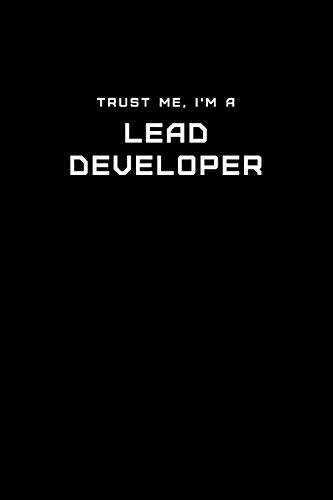 Trust Me, I'm a Lead Developer: Dot Grid Notebook - 6 x 9 inches, 110 Pages - Tailored, Professional IT, Office Softcover Journal von Independently published