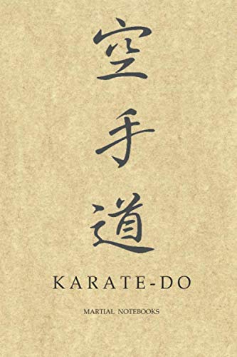 Martial Notebooks KARATE-DO: Japanese Calligraphy Parchment-Looking Matte Cover 6 x 9 (Karate-do Martial Way Notebooks) von Independently published
