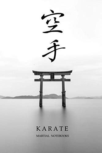 Martial Notebooks KARATE: Torii 6 x 9 (Karate Martial Way Notebooks, Band 4) von Independently Published