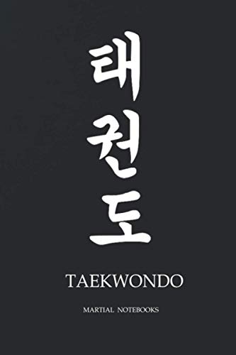 Martial Notebooks TAEKWONDO: Black Cover 6 x 9 (Taekwondo Martial Way Notebooks) von Independently Published