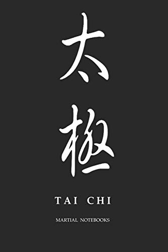 Martial Notebooks TAI CHI: Black Cover 6 x 9 (Tai Chi Martial Way Notebooks) von Independently Published