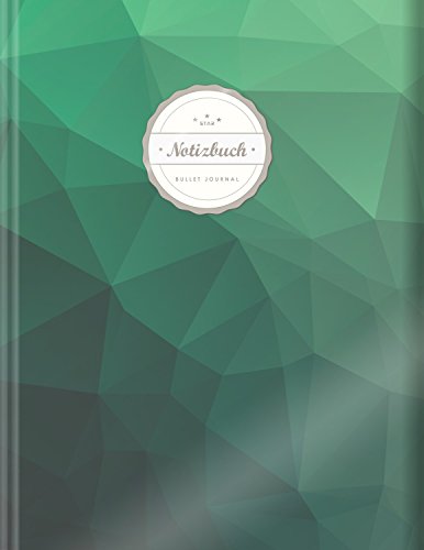 BULLET JOURNAL (©Star, A4, 156 Seiten, Softcover) || Mit Register || XXL Punktraster Notizbuch, Tagebuch, Gepunktete Seiten, Dot Grid Notebook, „Green Polygonal“ von Bullet Journal