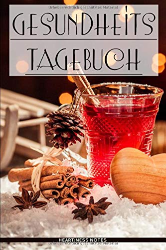 Gesundheits-Tagebuch zum Ausfüllen - 90 Tage - Winteredition von CreateSpace Independent Publishing Platform