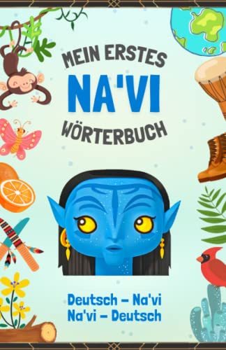 Na'vi - Deutsch Wörterbuch | Die Sprache der Avatar: Sprich wie die Einheimischen von Pandora | Mehr als 275 Wörter | Visuelles Buch | Für Kinder und Erwachsene