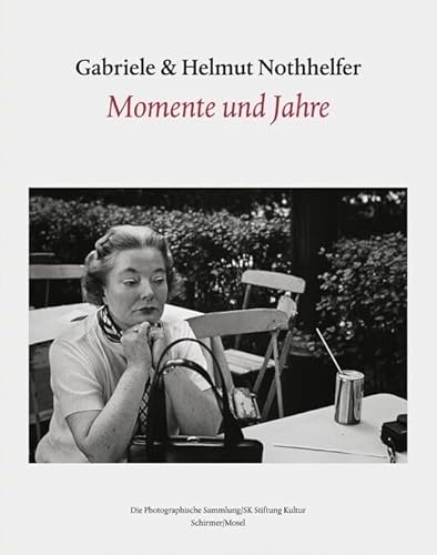 Gabriele und Helmut Nothhelfer - Momente und Jahre: Photographien: Photographien. Zur Ausstellung in der photographischen Sammlung / SK-Stiftung Kultur, 2009. Deutsch-Englisch von Schirmer/Mosel