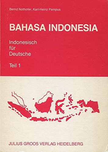 Bahasa Indonesia - Indonesisch für Deutsche: Bahasa Indonesia, Tl.1, Lehrbuch