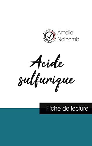 Acide sulfurique de Amélie Nothomb (fiche de lecture et analyse complète de l'oeuvre): Etude de l'oeuvre von Comprendre la littérature